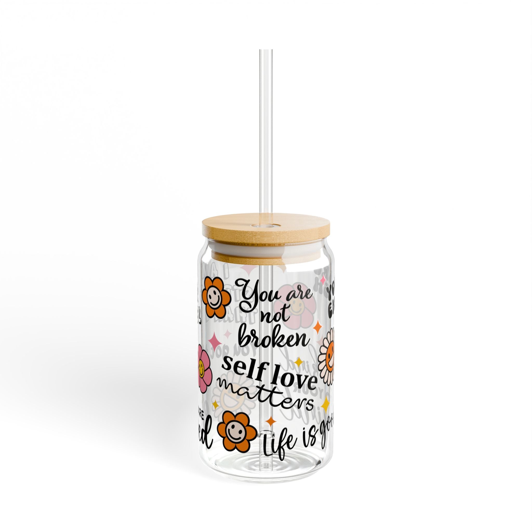 Inspirational Sipper Glass, Self-Love Motivational Drinkware, Cute Flower Design, Perfect Gift for Friends, Encouragement, Self-Care